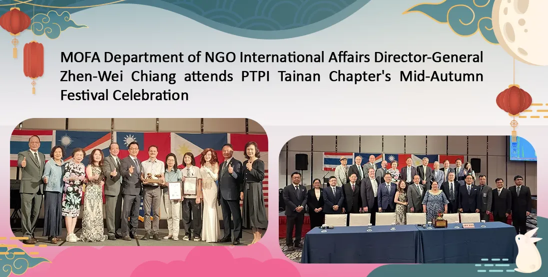 MOFA Department of NGO International Affairs Director-General Zhen-Wei Chiang attends PTPI Tainan Chapter's Mid-Autumn Festival Celebration