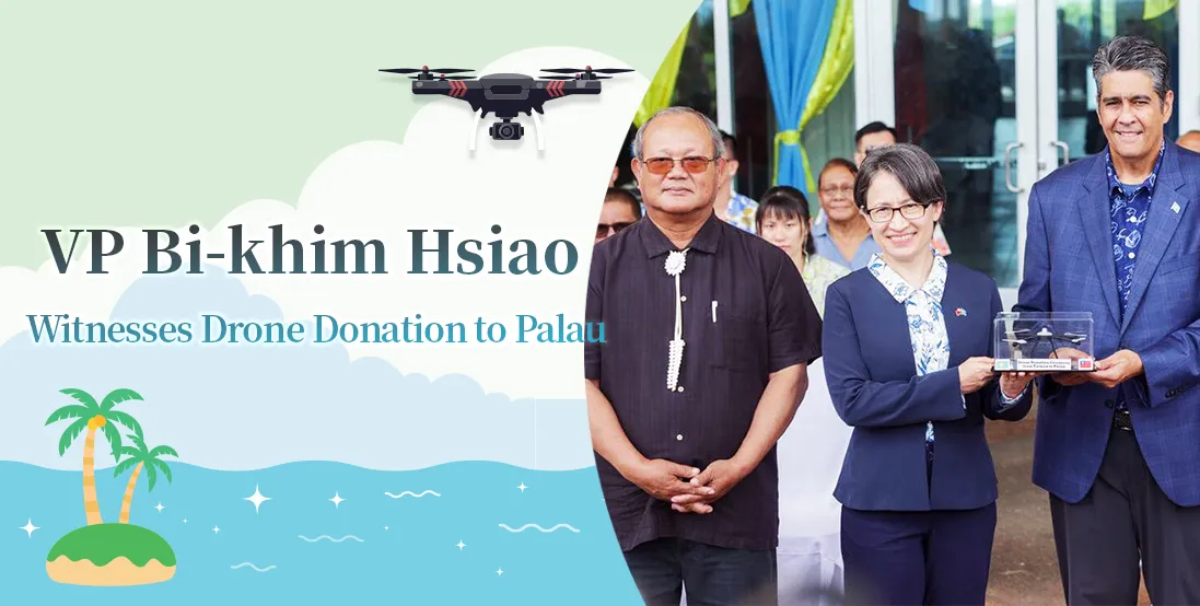 VP Bi-khim Hsiao Witnesses Drone Donation to Palau