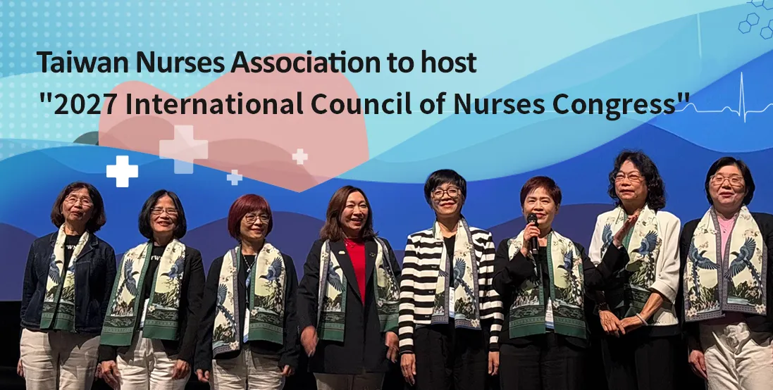 Taiwan Nurses Association to host 2027 International Council of Nurses Congress